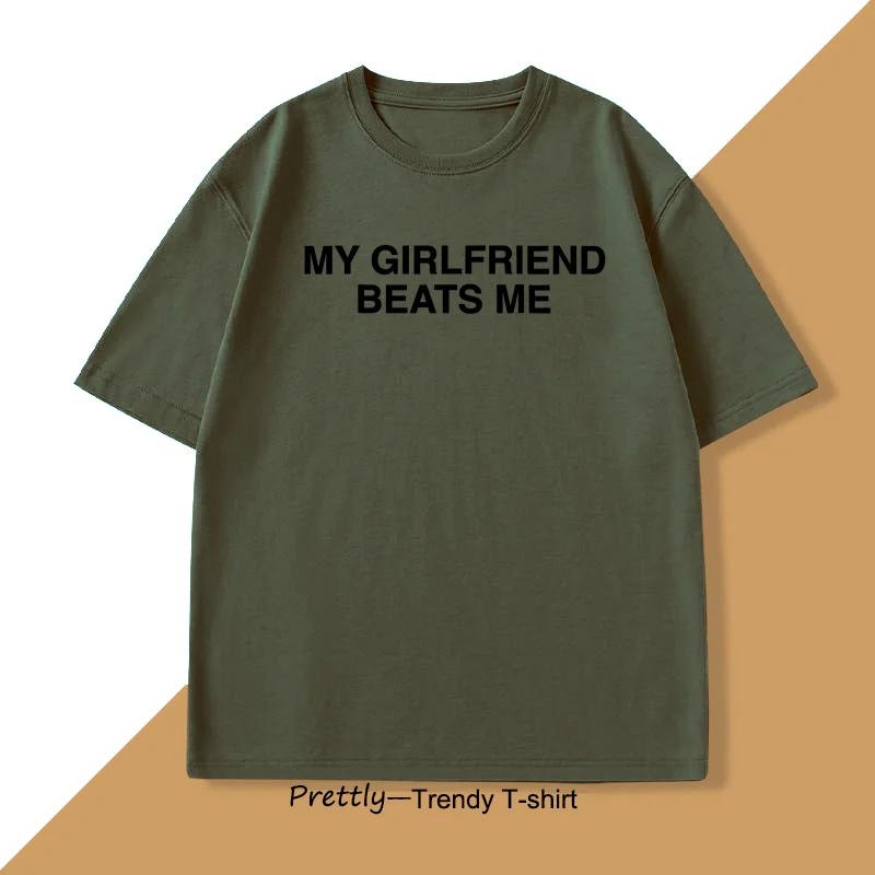 My Girlfriend Beats Me T-Shirt en coton à manches courtes, T-shirt drôle WNship, Humor Love Tee Shir