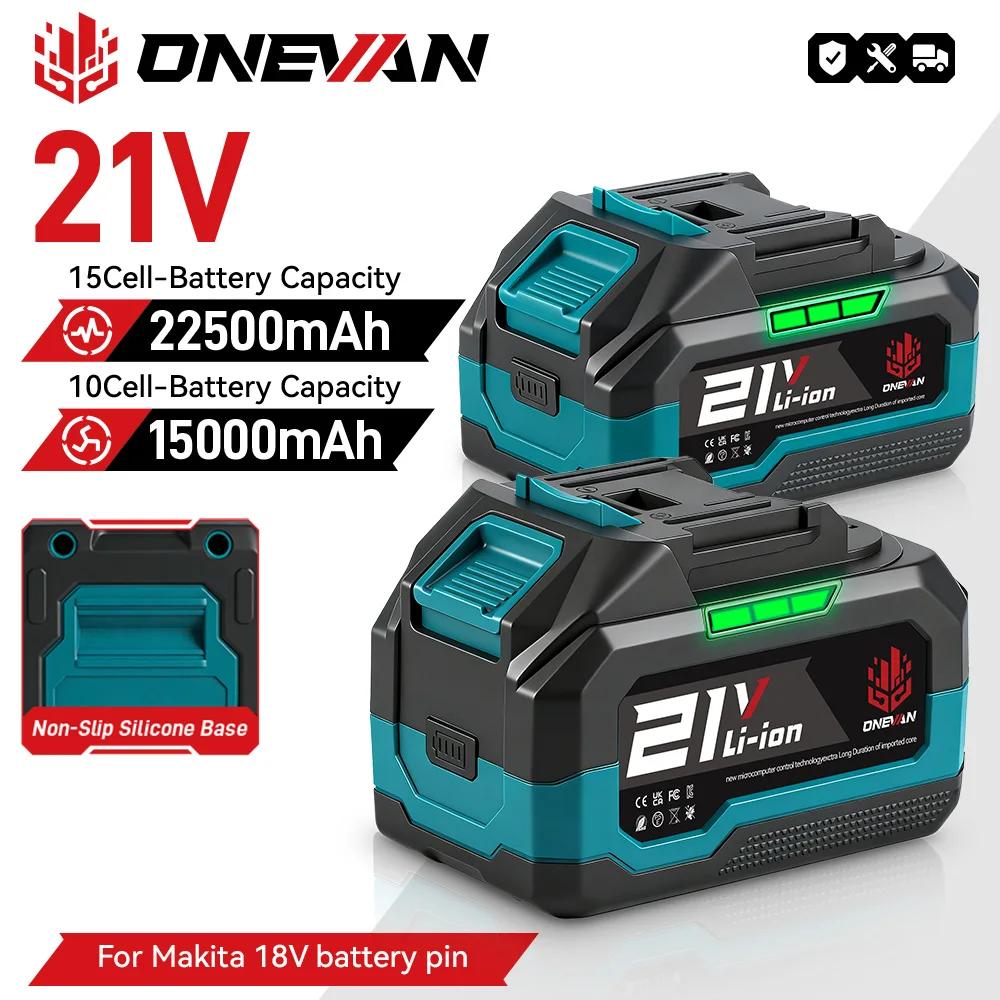 Batterie au lithium ONEVAN 22500mAh 15000mAh avec indicateur de capacité rechargeable pour outils électriques Makita 21V